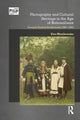 Book cover of: Photography and Cultural Heritage in the Age of Nationalisms. By: Ewa Manikowska