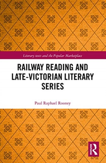 Book cover of: Railway Reading and Late-Victorian Literary Series. By: Paul Raphael Rooney