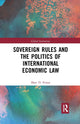 Book cover of: Sovereign Rules and the Politics of International Economic Law. By: Marc D. Froese
