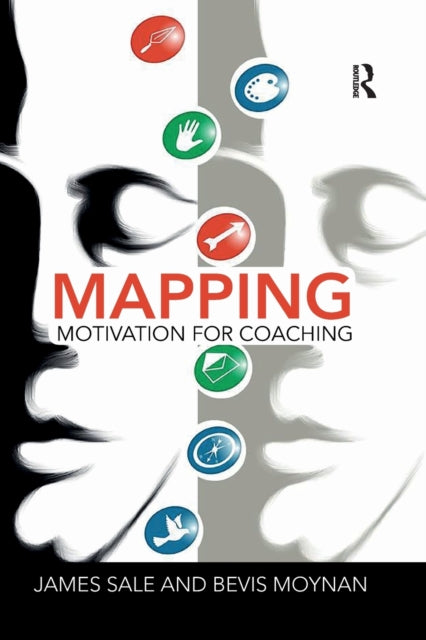 Book cover of: Mapping Motivation for Coaching. By: James Sale