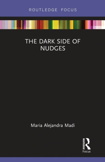 Book cover of: Dark Side of Nudges. By: Maria Alejandra Caporale Madi