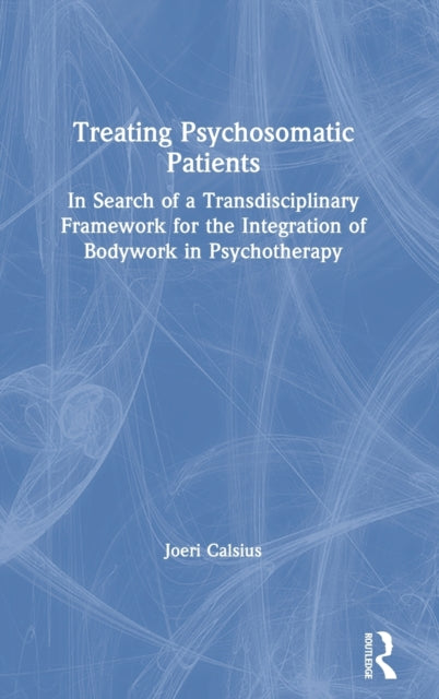 Book cover of: Treating Psychosomatic Patients. By: Joeri Calsius
