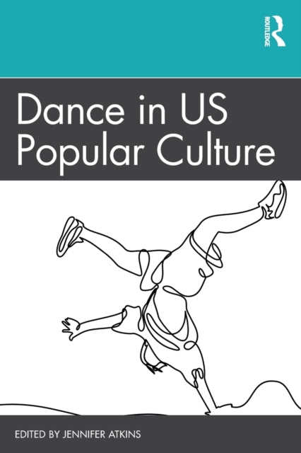 Book cover of: Dance in US Popular Culture. By: Jennifer Atkins