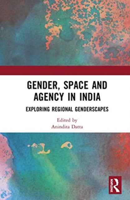 Gender, Space and Agency in India