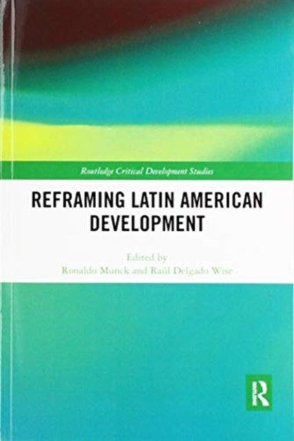 Book cover of: Reframing Latin American Development. By: Ronaldo Munck