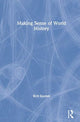 Book cover of: Making Sense of World History. By: Rick Szostak