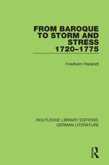 Book cover of: From Baroque to Storm and Stress 1720-1775. By: Friedhelm Radandt