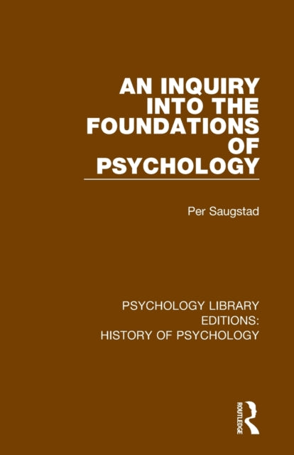 Book cover of: Inquiry into the Foundations of Psychology. By: Per Saugstad