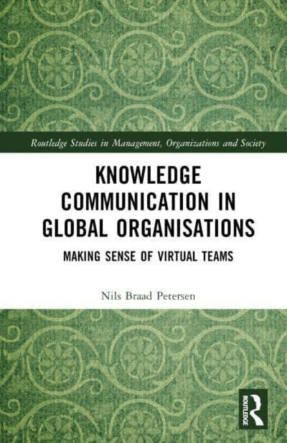 Book cover of: Knowledge Communication in Global Organisations. By: Nils Braad Petersen