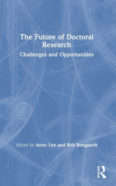 Book cover of: Future of Doctoral Research. By: Anne Lee