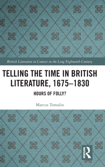 Telling the Time in British Literature, 1675-1830