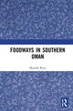 Book cover of: Foodways in Southern Oman. By: Marielle Risse