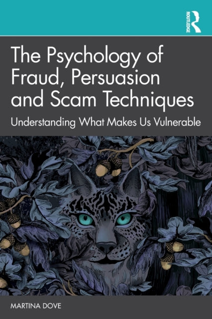 Psychology of Fraud, Persuasion and Scam Techniques