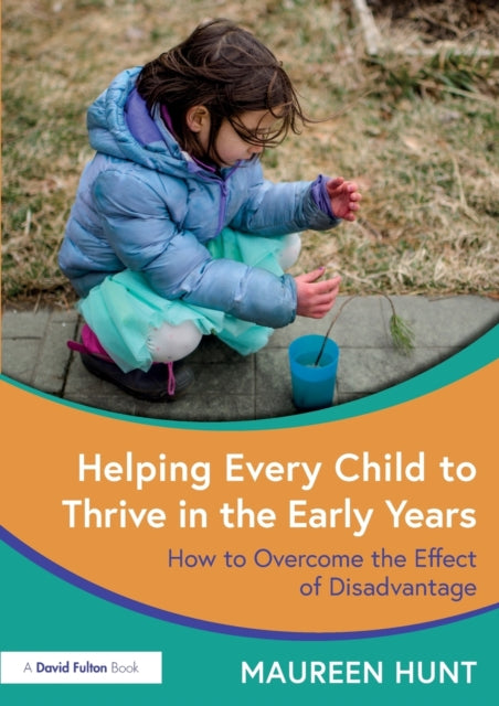 Book cover of: Helping Every Child to Thrive in the Early Years. By: Maureen Hunt