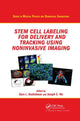Book cover of: Stem Cell Labeling for Delivery and Tracking Using Noninvasive Imaging. By: Dara L. Kraitchman