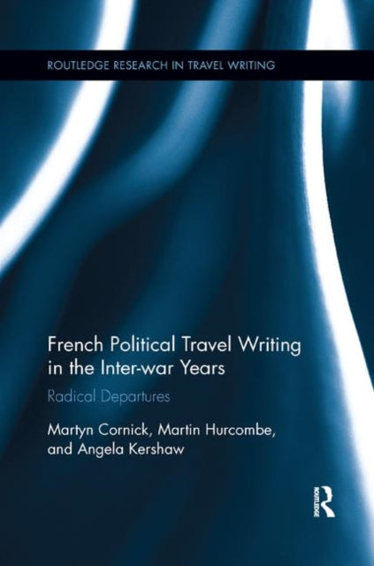 Book cover of: French Political Travel Writing in the Interwar Years. By: Martyn Cornick