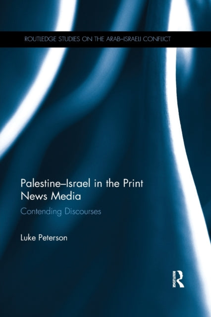 Book cover of: Palestine-Israel in the Print News Media