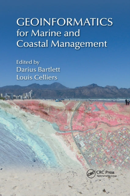 Book cover of: Geoinformatics for Marine and Coastal Management. By: Darius Bartlett