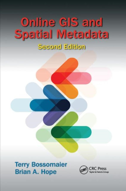 Book cover of: Online GIS and Spatial Metadata. By: Terry Bossomaier