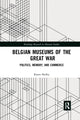 Book cover of: Belgian Museums of the Great War