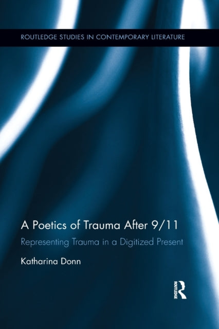 Book cover of: Poetics of Trauma after 9/11. By: Katharina Donn