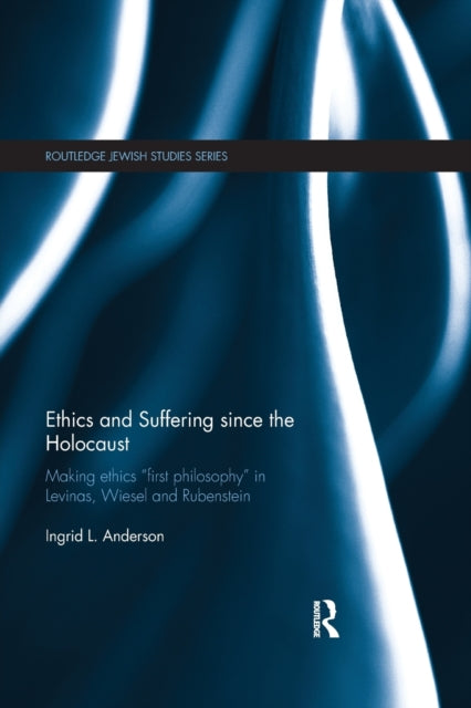 Book cover of: Ethics and Suffering since the Holocaust. By: Ingrid Anderson