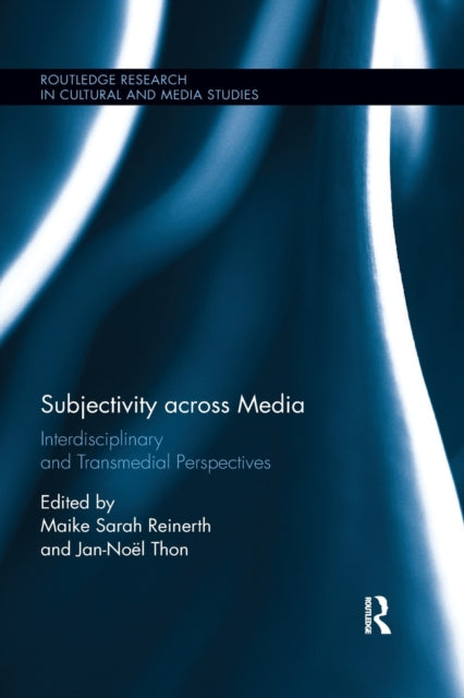 Book cover of: Subjectivity across Media. By: Maike Sarah Reinerth