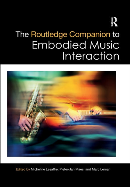 Book cover of: Routledge Companion to Embodied Music Interaction. By: Micheline Lesaffre