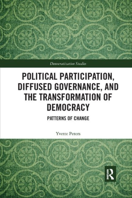 Book cover of: Political Participation, Diffused Governance, and the Transformation of Democracy