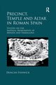 Book cover of: Precinct, Temple and Altar in Roman Spain. By: Duncan Fishwick