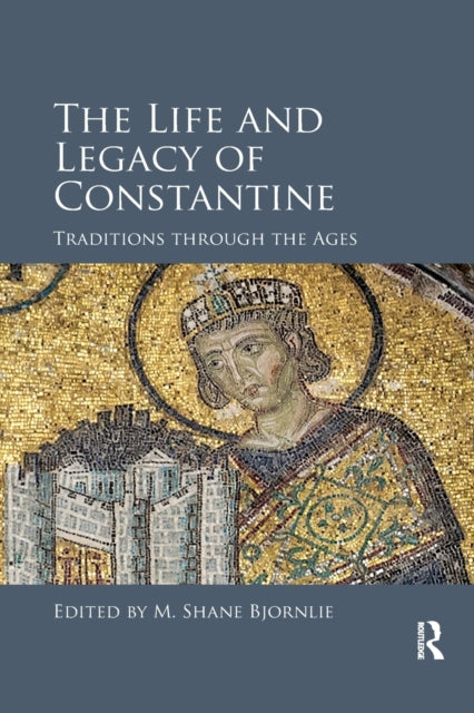 The Life and Legacy of Constantine