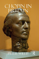 Book cover of: Chopin in Britain. By: Peter Willis