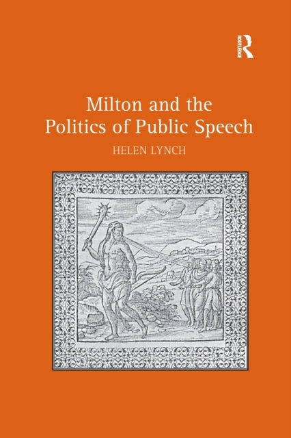 Book cover of: Milton and the Politics of Public Speech