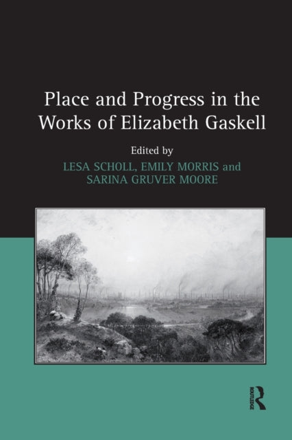 Book cover of: Place and Progress in the Works of Elizabeth Gaskell