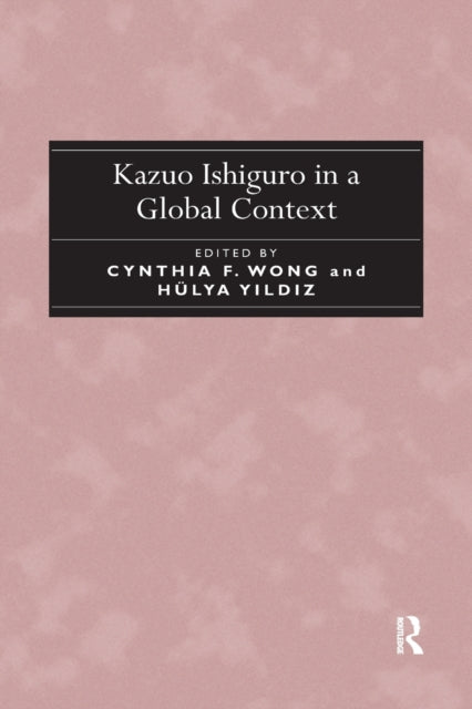 Kazuo Ishiguro in a Global Context