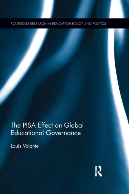 Book cover of: PISA Effect on Global Educational Governance. By: Louis Volante