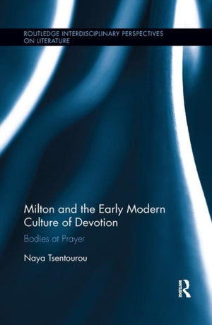 Milton and the Early Modern Culture of Devotion