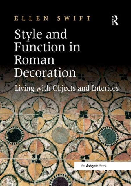 Book cover of: Style and Function in Roman Decoration. By: Ellen Swift