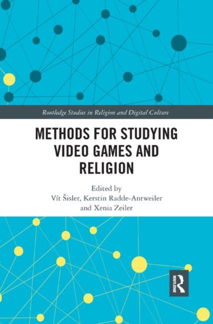 Book cover of: Methods for Studying Video Games and Religion. By: Vit Sisler