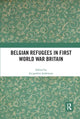 Book cover of: Belgian Refugees in First World War Britain. By: Jacqueline Jenkinson