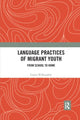 Book cover of: Language Practices of Migrant Youth