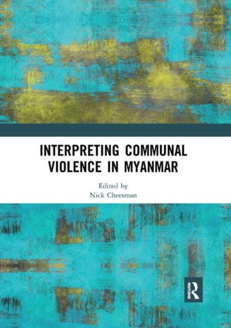 Book cover of: Interpreting Communal Violence in Myanmar