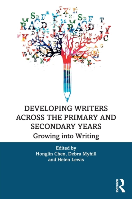 Book cover of: Developing Writers Across the Primary and Secondary Years. By: Helen Lewis
