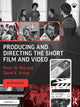 Book cover of: Producing and Directing the Short Film and Video. By: Peter W. Rea