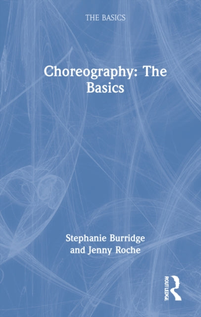 Book cover of: Choreography: The Basics. By: Jenny Roche