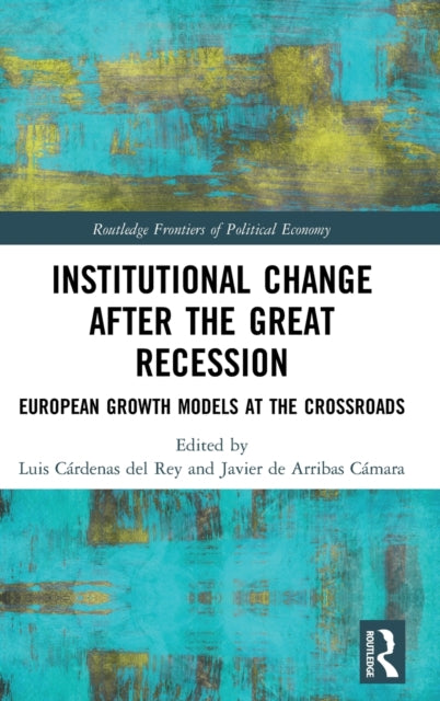 Book cover of: Institutional Change after the Great Recession. By: Luis Cárdenas del Rey