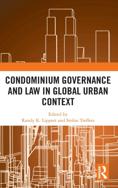 Book cover of: Condominium Governance and Law in Global Urban Context. By: Randy K. Lippert