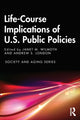 Book cover of: Life-Course Implications of US Public Policy. By: Janet M. Wilmoth