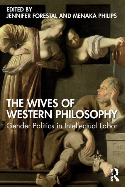 Book cover of: Wives of Western Philosophy. By: Jennifer Forestal