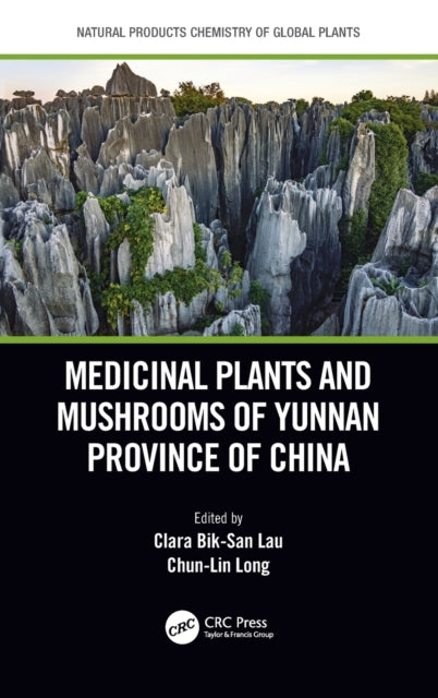 Book cover of: Medicinal Plants and Mushrooms of Yunnan Province of China. By: Clara Bik-San Lau